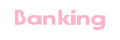 Banking